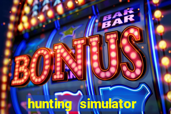 hunting simulator 4x4 dinheiro infinito download